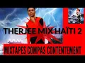 Download Lagu MIXTAPE _COMPAS_CONTENTEMENT_2024_PRUDS_BY_THERJEE MIX_DEXTER_HAÏTI2👌🔥👍🤗