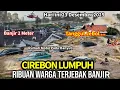 Lagu 23/12/2025 CIREBON LUMPUH TOTAL,TANGGUL JEBOL, RIBUAN WARGA TERJEBAK BANJIR,RUMAH \u0026 MOBIL PD HANYUT