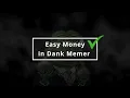 Easy Money in Dank Memer