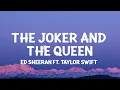 Download Lagu Ed Sheeran - The Joker And The Queen (Lyrics) feat. Taylor Swift
