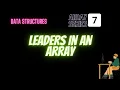 Find leaders in an array Array Series 7