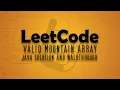LeetCode Problem 941 Valid Mountain Array Java Solution Walkthrough