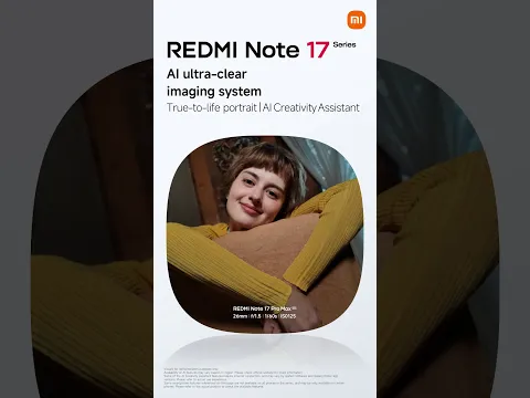 REDMI Note 17 Series: Flaship level AI imaging