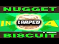 NUGGET IN A BISCUIT in 2026 LARPED