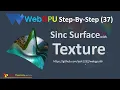 WebGPU 37 Texture Mapping - 3D Sinc Surface