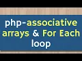 php associative arrays and foreach loop PHP Tutorial For Beginners