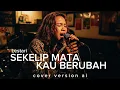 Lagu Sekelip Mata Kau Berubah – Lestari (Psychedelic Rock Cover)