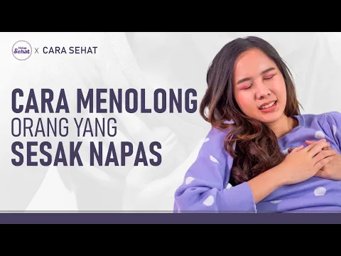 Jangan Salah! Ini Langkah yang Tepat Menolong Orang Sesak Napas