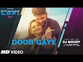Lagu Doob Gaye LoFi Mix (Video) Remix By DJ Moody | B Praak | Jaani | Guru Randhawa | Lo-Fi Mix Hit Songs
