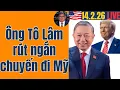 Lagu Nóng! Ông Tô Lâm rút ngắn chuyến đi Mỹ: Không họp song phương?