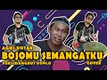 Download Lagu BOJOMU SEMANGATKU - AGOS KOTAK Versi Dangdut Koplo [Cover]