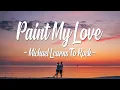 Download Lagu Michael Learns To Rock - Paint My Love ( Lyrics )