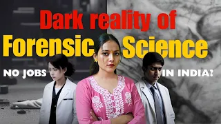 dark reality of forensic science no jobs in india priyanshi jain forensic science