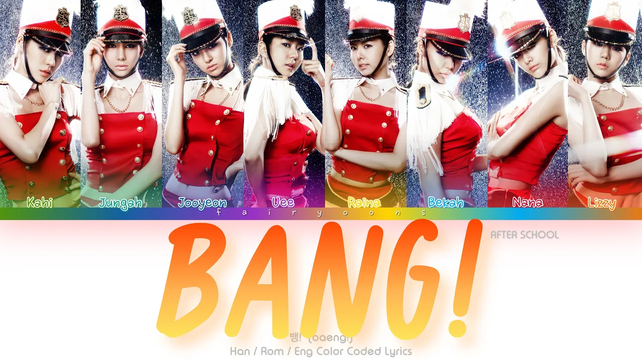 After School (애프터스쿨) 뱅! (Bang!) Color Coded Lyrics (Han/Rom/Eng)