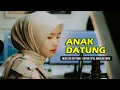 Download Lagu ANAK DATUNG (cover) NOVEZAH SEPTIANI (cipt. Marsan Jufri)
