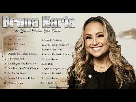 Download MP3 Bruna Karla As Melhores Musicas Gospel Mais Tocadas 2022 Cd Completo