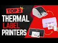These Top 3 Thermal Label Printers Are Game-Changers Best Picks for 2025
