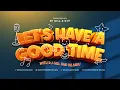 Lagu DJ Gill X Dejavu - Let's Have A Good Time