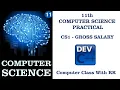 CS1 - GROSS SALARY 11th Computer Science Practical Dev C Computer Class With RK