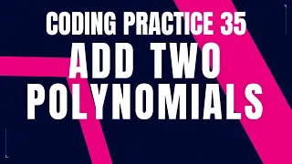 Add two polynomials Coding Practice 35 Python coding Tips Tricks Nxtwave ccbp Python IDP