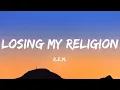 Losing My Religion - R.E.M. (Lyrics)