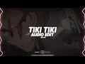 TIKI TIKI (Spedup/Best Part) - Qmiir [Edit Audio]