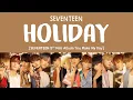 Download Lagu [LYRICS/가사] SEVENTEEN (세븐틴) - Holiday [5th Mini Album YOU MAKE MY DAY]