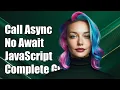 How to Call an Async Function Without Await in JavaScript A Complete Guide