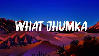 arijit singh what jhumka lyrics 