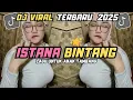 Download Lagu DJ ISTANA BINTANG SLOW VIRAL TIKTOK FULL SONG REMIX TERBARU 2025