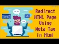 Redirect html page using meta tag in html