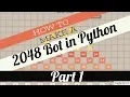 Making a 2048 Game Bot in Python Beginner Tutorial Part 1