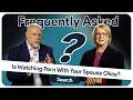 Is watching porn with your spouse okay? | Frequently Asked