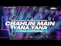 Download Lagu DJ INDIA CHAHUN MAIN YANA STYLE PARTY JAIPONG MENGKANE 