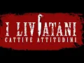 Video di I Liviatani -Cattive Attitudini dal 27 Luglio in Digitale su The Film Club e Sulle Altre Piattaforme