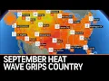 September Heat Wave Grips Country AccuWeather