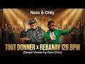 Naza & Chily – Tout donner x Rebanav 126 BPM (Remix Mashup Gospel Version)