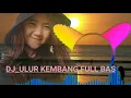 Download Lagu DJ-SASAK ULUR KEMBANG PULL BASS