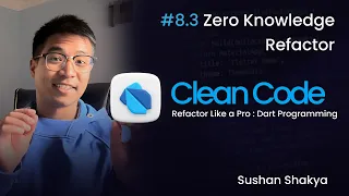 8 3 Clean Code in Dart Zero Knowledge Refactoring Part 3