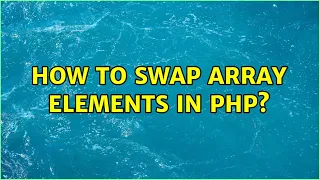 How to swap array elements in php
