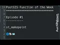 PostGIS Function of the Week Episode st - makepoint