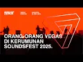 Download Lagu FSTVLST - VIDEO PENTAS - ORANG ORANG VEGAS DI KERUMUNAN SOUNDFEST 2025