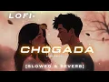 Lagu CHOGADA LOFI - [SLOWED \u0026 REVERB] SONG-