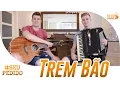 Lagu Rionegro e Solimões - Trem bão (#SeuPedido)