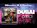 Mthandeni SK \u0026 Mawhoo - Dubai Lyrics (Official Lyrics)