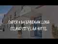 Super 8 by Wyndham Long Island City LGA Hotel Review - Queens United States of America
