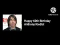 Happy 60th Birt ay Anthony Kiedis