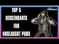 TOP 5 Descendants for Onslaught Public Lobbies The First Descendant