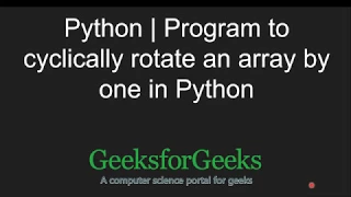 Python Programming Tutorial Cyclically rotate an array by one List Slicing GeeksforGeeks
