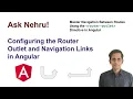 Configuring the Router Outlet and Navigation Links in Angular Angular Routing Tutorial